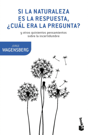 SI LA NATURALEZA ES LA RESPUESTA, �CUAL ERA LA PREGUNTA?