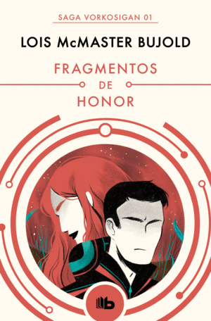 FRAGMENTOS DE HONOR (LAS AVENTURAS DE MILES VORKOSIGAN 1)