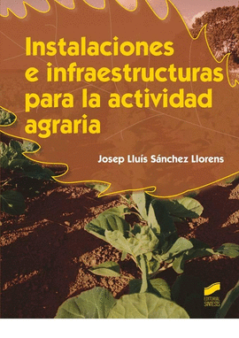 INSTALACIONES E INFRAESTRUCTURAS PARA LA ACTIVIDAD AGRARIA