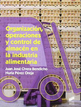 ORGANIZACION, OPERACIONES Y CONTROL DE ALMACEN EN LA INDUSTRIA ALIMENTARIA