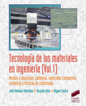 TECNOLOG�A DE LOS MATERIALES EN INGENIER�A VOL. 1