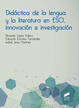 DID�CTICA DE LA LENGUA Y LA LITERATURA EN ESO, INNOVACI�N E INVES