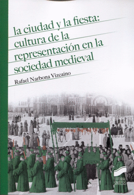 LA CIUDAD Y LA FIESTA: CULTURA DE LA REPRE