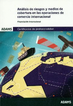 ANLISIS DE RIESGOS Y MEDIOS DE COBERTURA EN LAS OPERACIONES DE COMERCIO INTERNACIONAL (UF1762)