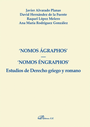 NOMOS �GRAPHOS. NOMOS �NGRAPHOS. ESTUDIOS DE DERECHO GRIEGO Y ROMANO