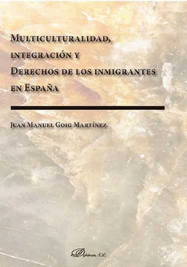 MULTICULTURALIDAD, INTEGRACION Y DERECHOS DE LOS INMIGRANTES EN E