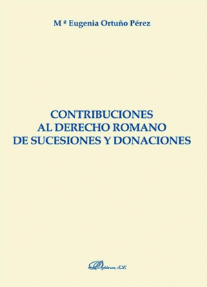CONTRIBUCIONES AL DERECHO ROMANO DE SUCESIONES Y DONACIONES