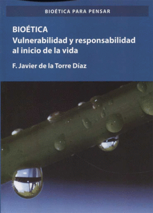 BIOTICA. VULNERABILIDAD Y RESPONSABILIDAD EN EL COMIENZO DE LA VIDA