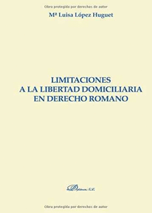 LIMITACIONES A LA LIBERTAD DOMICILIARIA EN DERECHO ROMANO