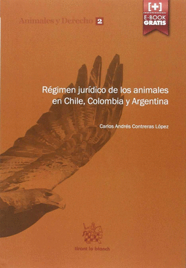 REGIMEN JURIDICO DE LOS ANIMALES EN CHILE, COLOMBIA Y ARGENTINA