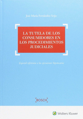 TUTELA DE LOS CONSUMIDORES EN LOS PROCEDIMIENTOS JUDICIALES, LA