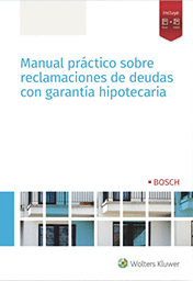 MANUAL PRACTICO SOBRE RECLAMACIONES DEUDAS CON GARANTIA HIPOTECARIA