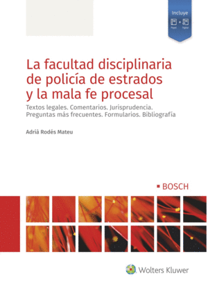 LA FACULTAD DISCIPLINARIA DE POLICA DE ESTRADOS Y LA MALA FE PROCESAL