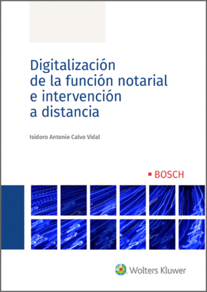 DIGITALIZACI�N DE LA FUNCI�N NOTARIAL E INTERVENCI�N A DISTANCIA