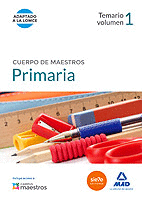 CUERPO DE MAESTROS PRIMARIA. TEMARIO VOLUMEN 1