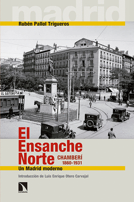 EL ENSANCHE NORTE. CHAMBER�, 1860-1931