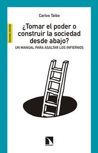 TOMAR EL PODER O CONSTRUIR LA SOCIEDAD DESDE ABAJO?