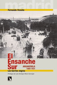 EL ENSANCHE SUR EN LA FORMACI�N DEL MODERNO MADRID