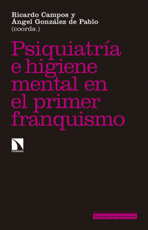 PSIQUIATR�A E HIGIENE MENTAL DURANTE EL PRIMER FRANQUISMO