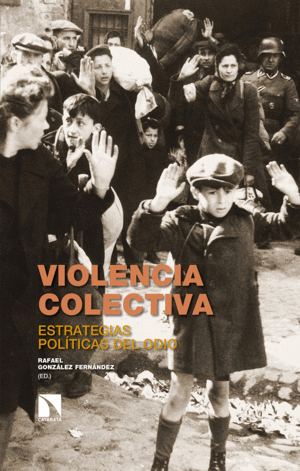 VIOLENCIA COLECTIVA (ESTRATEGIAS POLITICAS DEL ODI