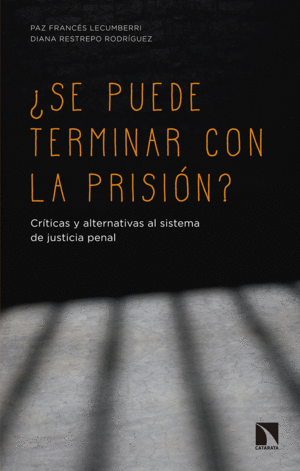 �SE PUEDE TERMINAR CON LA PRISI�N?