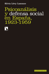 PSICOAN�LISIS Y DEFENSA SOCIAL EN ESPA�A, 1923-1959