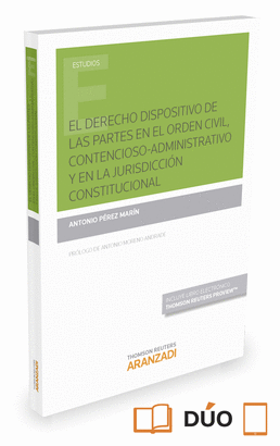 DERECHO DISPOSITIVO DE PARTES EN ORDEN CIVIL CONTENCIOSO Y JURISDICCION CONSTITUCIONAL