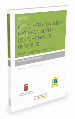 EL RGIMEN ECONMICO MATRIMONIAL EN EL DERECHO NAVARRO (1839-2015)