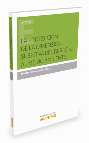 PROTECCION DIMENSION SUBJETIVA DEL DERECHO AL MEDIO AMBIENT