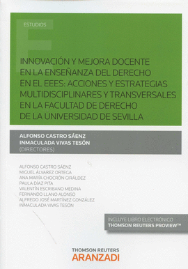 INNOVACI�N Y MEJORA DOCENTE EN LA ENSE�ANZA DEL DERECHO EN EL EEES: ACCIONES Y E