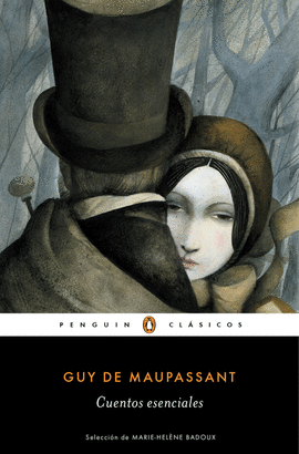 CUENTOS ESENCIALES ( MAUPASSANT )