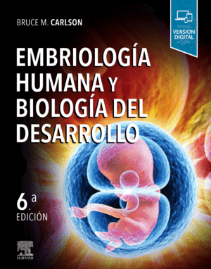 EMBRIOLOG�A HUMANA Y BIOLOG�A DEL DESARROLLO (6� ED.)