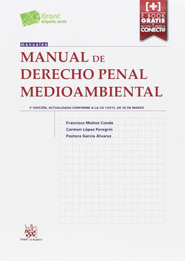 MANUAL DE DERECHO PENAL MEDIO AMBIENTAL (EDICIÓN ACTUALIZADA CONFORME A LA LO 1/