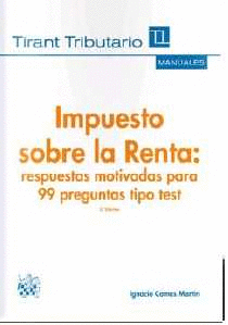 IMPUESTO SOBRE LA RENTA: RESPUESTAS MOTIVADAS PARA 99 PREGUNTAS T