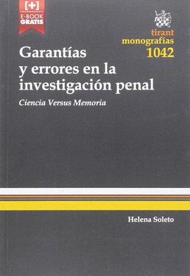GARANTIAS Y ERRORES EN LA INVESTIGACION PENAL: CIENCIA VERSUS MEM