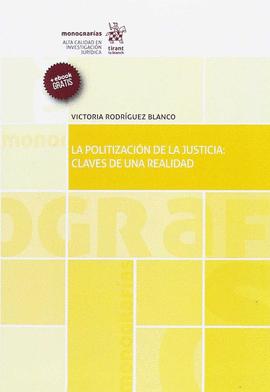 LA POLITIZACION DE LA JUSTICIA: CLAVES DE UNA REALIDAD