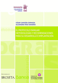 EL PROTOCOLO FAMILIAR: METODOLOG�AS Y RECOMENDACIONES PARA SU DESARROLLO E IMPLA