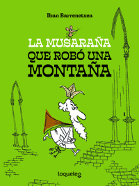 LA MUSARA�A QUE ROB� UNA MONTA�A