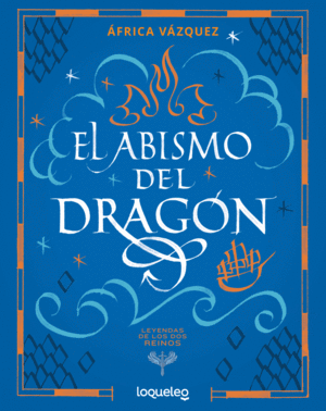 EL ABISMO DEL DRAG�N. COLECCI�N LEYENDAS DE LOS DOS REINOS