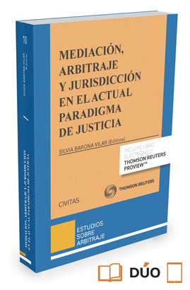 MEDIACI�N, ARBITRAJE Y JURISDICCI�N EN EL ACTUAL PARADIGMA DE JUSTICIA