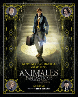 LA MAGIA DESDE DENTRO: AS� SE HIZO ANIMALES FANT�STICOS Y D�NDE ENCONTRARLOS