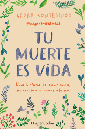 TU MUERTE ES VIDA. UNA HISTORIA DE CONFIANZA, SUPERACI�N Y AMOR E