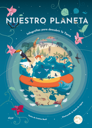 NUESTRO PLANETA. INFOGRAF�AS PARA DESCUBRIR LA TIERRA