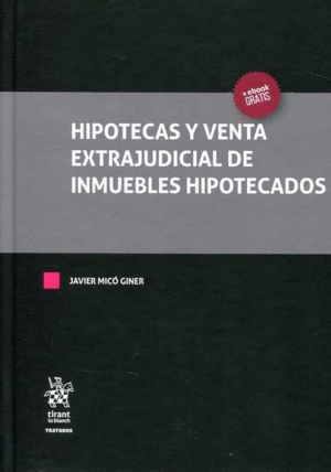 HIPOTECAS Y VENTA EXTRAJUDICIAL DE INMUEBLES HIPOTECADOS