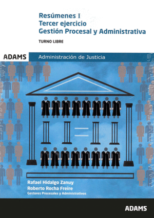 RESUMENES TERCER EJERCICIO GESTION PROCESAL Y ADMINISTRATIVA, TURNO LIBRE 2018 (2 TOMOS)