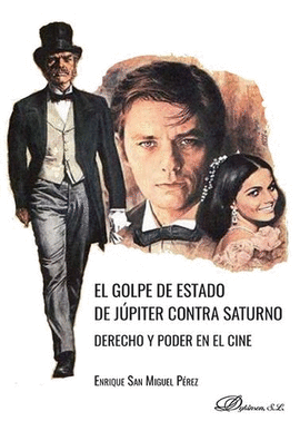 EL GOLPE DE ESTADO DE J�PITER CONTRA SATURNO. DERECHO Y PODER EN EL CINE