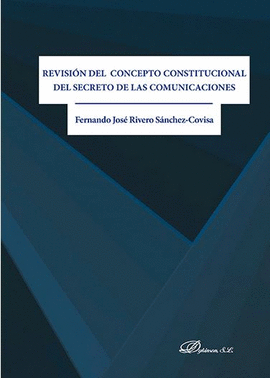 REVISIN DEL CONCEPTO CONSTITUCIONAL DEL SECRETO DE LAS COMUNICACIONES