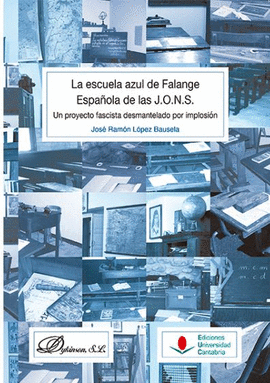 LA ESCUELA AZUL DE FALANGE ESPA�OLA DE LAS J.O.N.S.