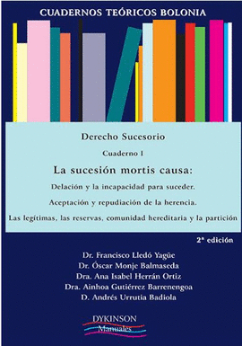 CUADERNOS TERICOS BOLONIA. DERECHO SUCESORIO. CUADERNO I. LA SUCESIN MORTIS CA