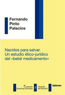 NACIDOS PARA SALVAR UN ESTUDIO ETICO-JUR�DICO DEL <<BEB� MEDICAMENTO>>